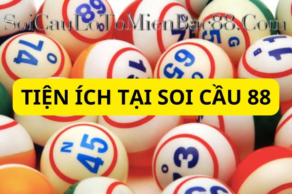 Tại Soicau88 cung cấp nhiều thông tin, tiện ích cho người chơi