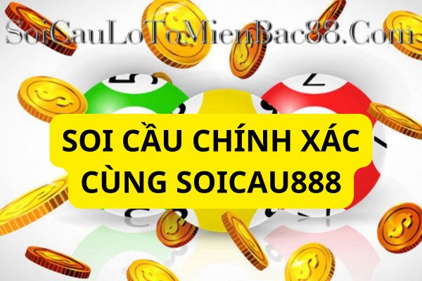 Tham khảo nhiều gợi ý soi cầu hay tại Soicau888
