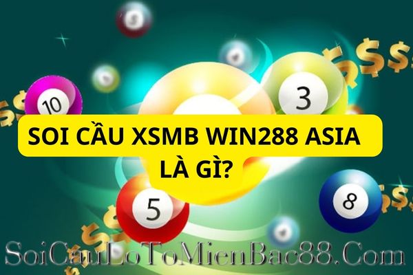 soi cầu xsmb win288 asia