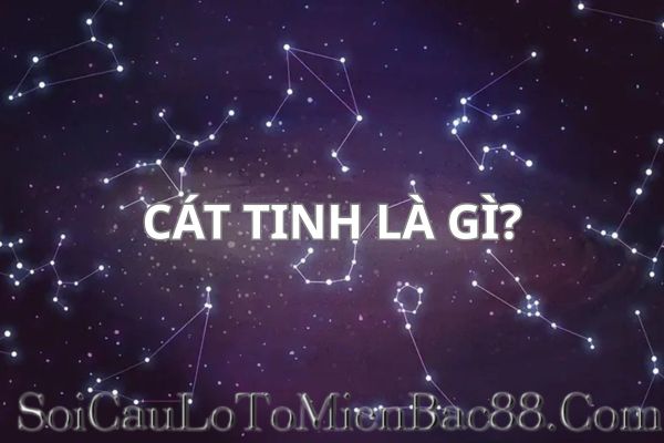 cát tinh là gì