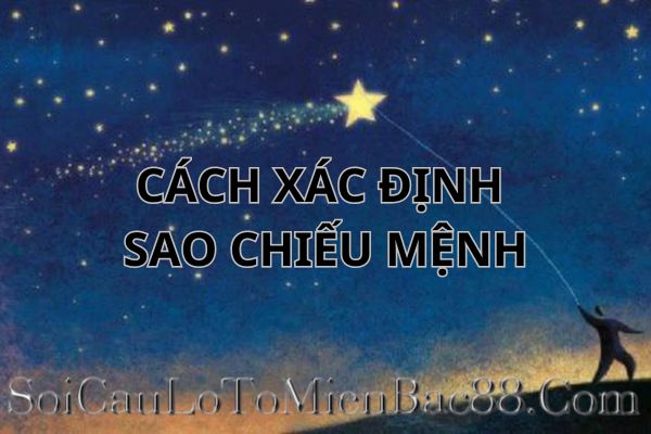 Cần dựa trên nhiều yếu tố để xem sao chiếu mệnh