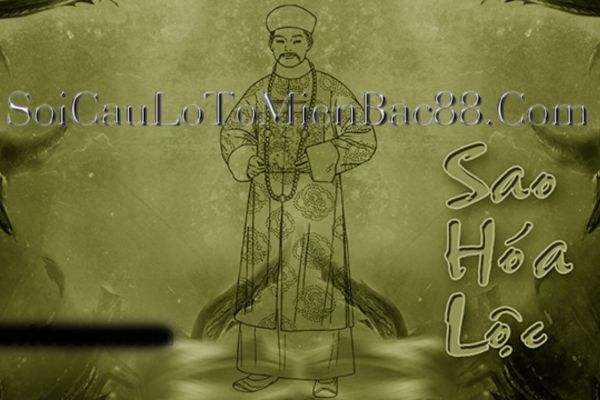 Sao Hóa Lộc là một cát tinh, chủ về tài lộc, tiền bạc, sự sung túc