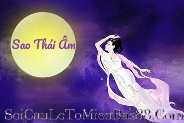 Dựa vào sao Thái Âm, luận giải tử vi theo nhiều khía cạnh khác nhau