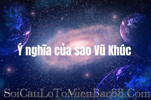 sao vũ khúc là gì