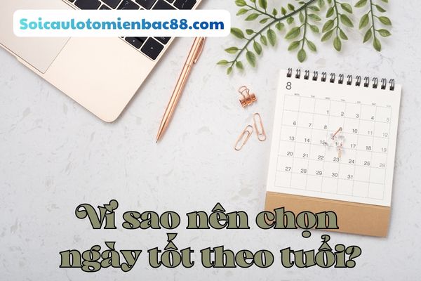 chọn ngày tốt theo tuổi
