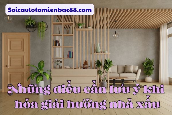hóa giải hướng nhà xấu