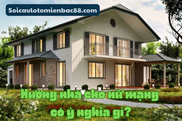 hướng nhà cho nữ mạng