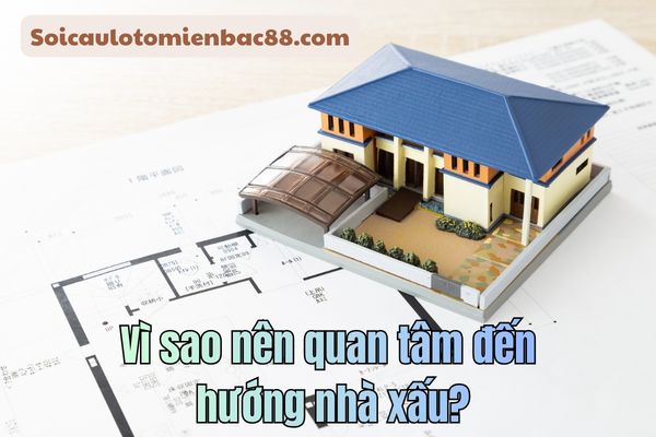 hướng nhà xấu cần tránh