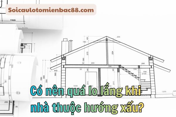 hướng nhà xấu cần tránh