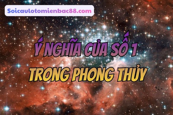 Số 1 là biểu tượng của sự khởi đầu và tinh thần dẫn đầu