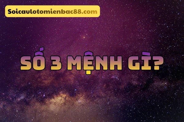 số 3 mệnh gì