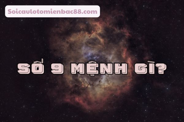 số 9 mệnh gì