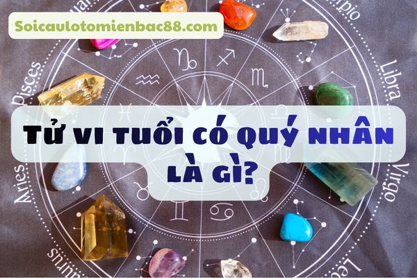 tử vi tuổi có quý nhân