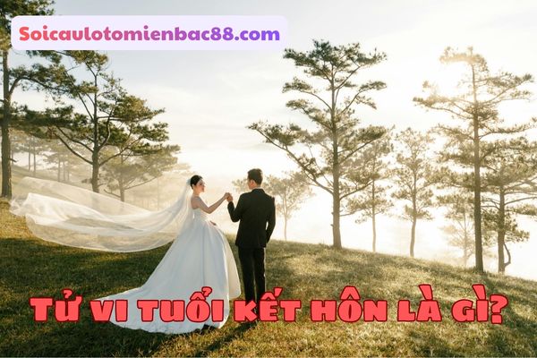 tử vi tuổi kết hôn