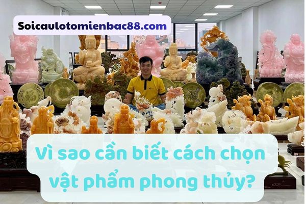 cách chọn vật phẩm phong thủy