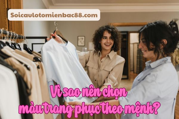chọn màu trang phục theo mệnh