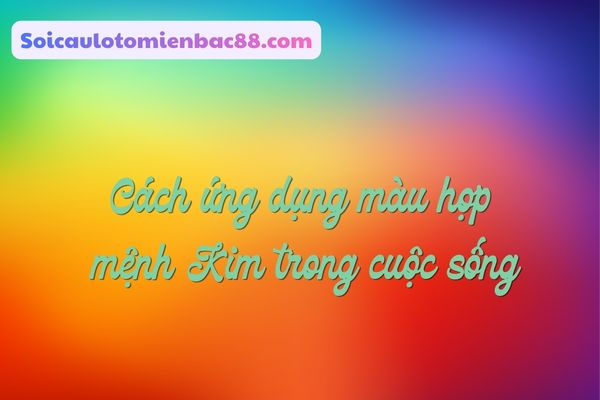 màu hợp mệnh kim