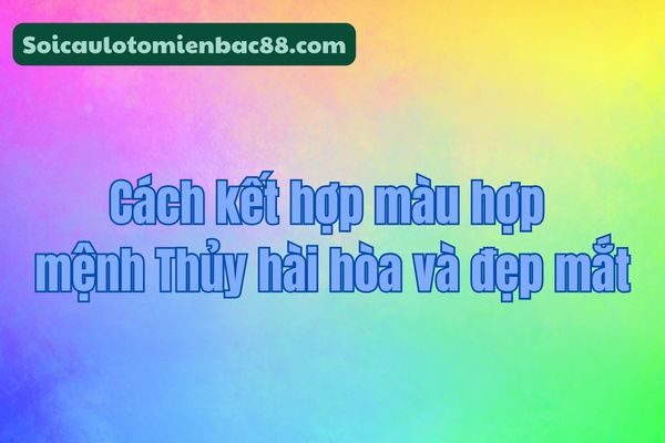 màu hợp mệnh thủy