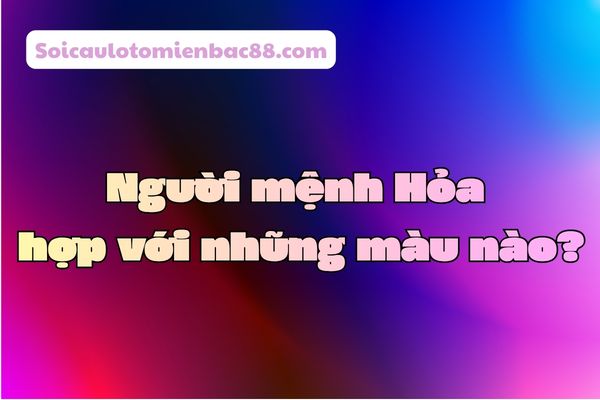 mệnh hỏa kỵ màu gì