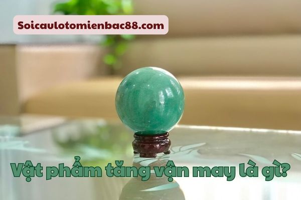 vật phẩm tăng vận may