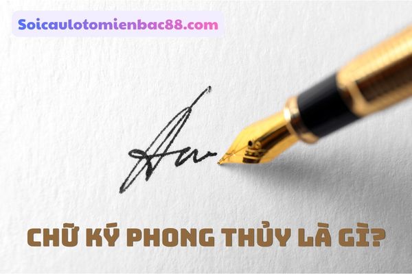 chữ ký phong thuỷ
