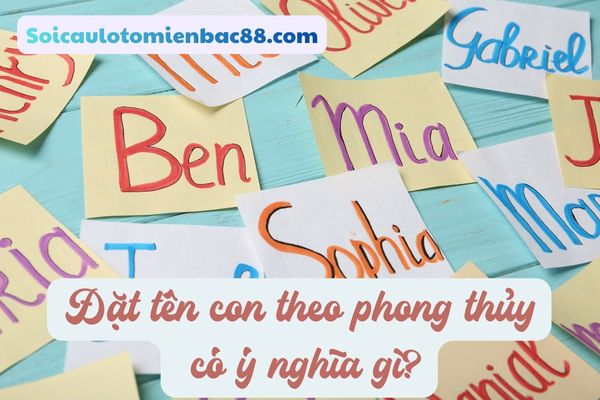 đặt tên con theo phong thuỷ