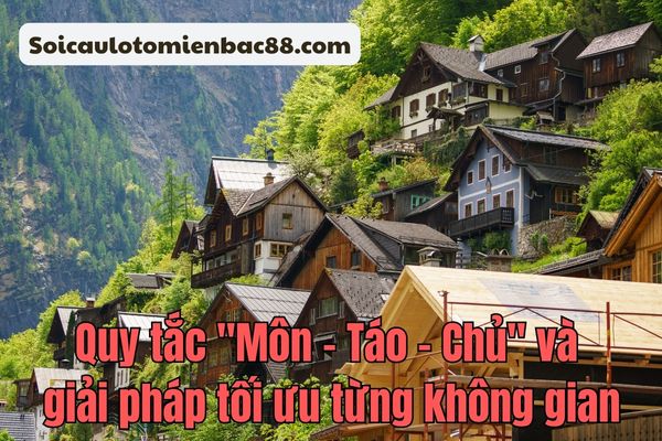 Những quy tắc cần nắm để sở hữu không gian hợp phong thuỷ