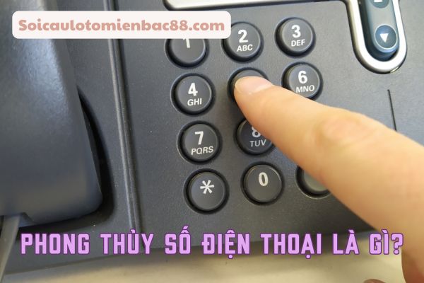 phong thủy số điện thoại
